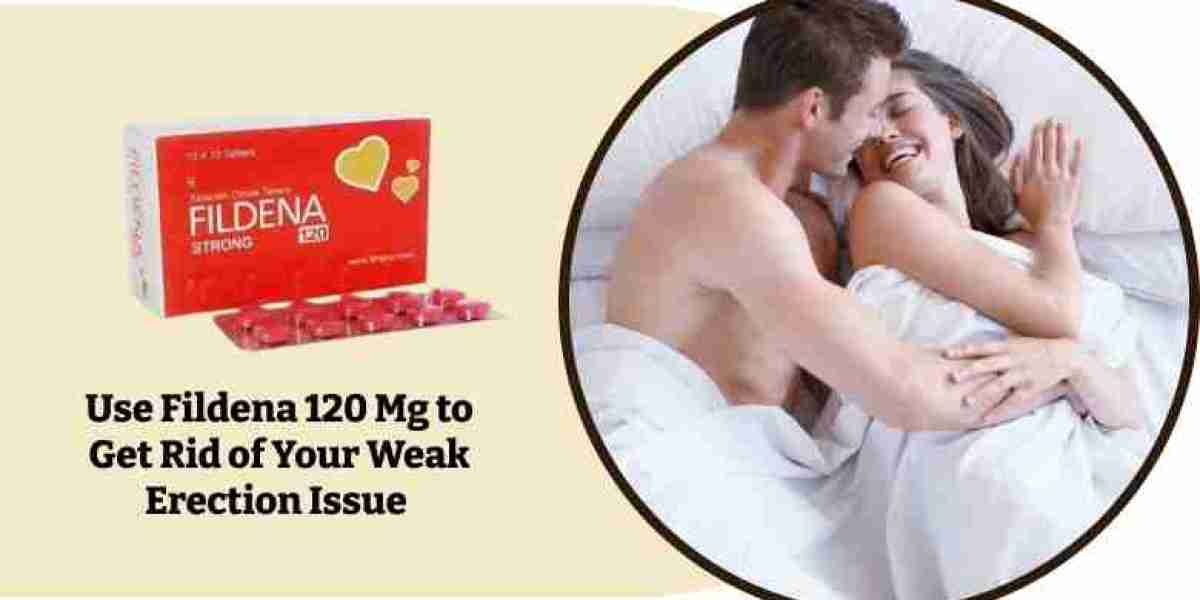 Use Fildena 120 Mg to Get Rid of Your Weak Erection Issue